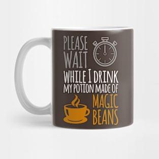 Please wait while I drink my potion made of magic beans Mug